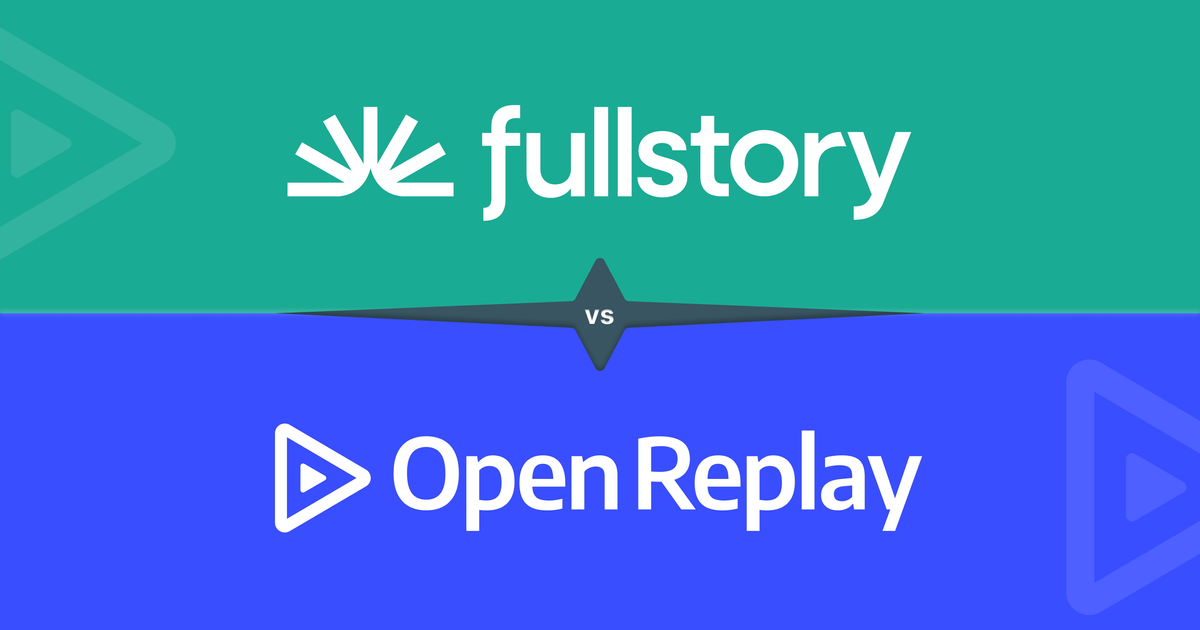 FullStory vs OpenReplay: An In-Depth Comparison