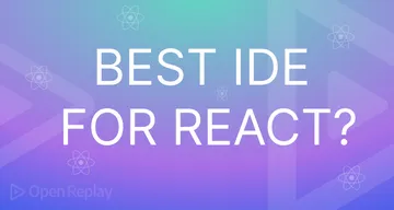 Pick the best IDE for React developers.