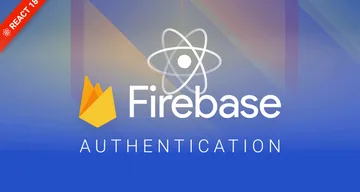 Learn how to implement a production-ready authentication flow using Firebase and the Firebase console for your React 18 application