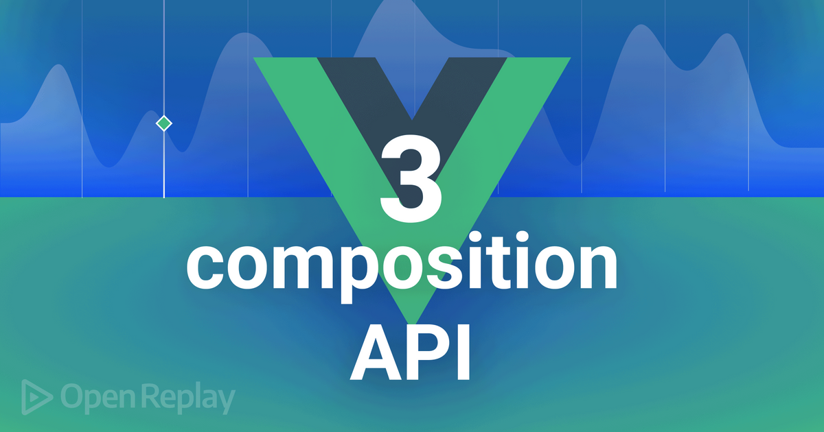 An Ultimate Guide To The Vue 3 Composition API