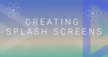 Add an impressive splash screen to your React Native app.