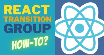 Learn to use the React Transition Group to add basic animiations to your components