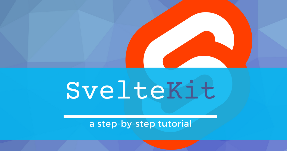 SvelteKit Tutorial: Build a Website From Scratch