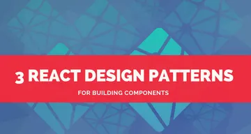 Top 3 design patterns used to create React.JS components that you should know about