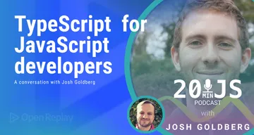 Learning TypeScript shouldn't be difficult. In this interview with Josh Goldberg we cover some of the most important aspects of why you should learn TypeScript, even if you already master JavaScript