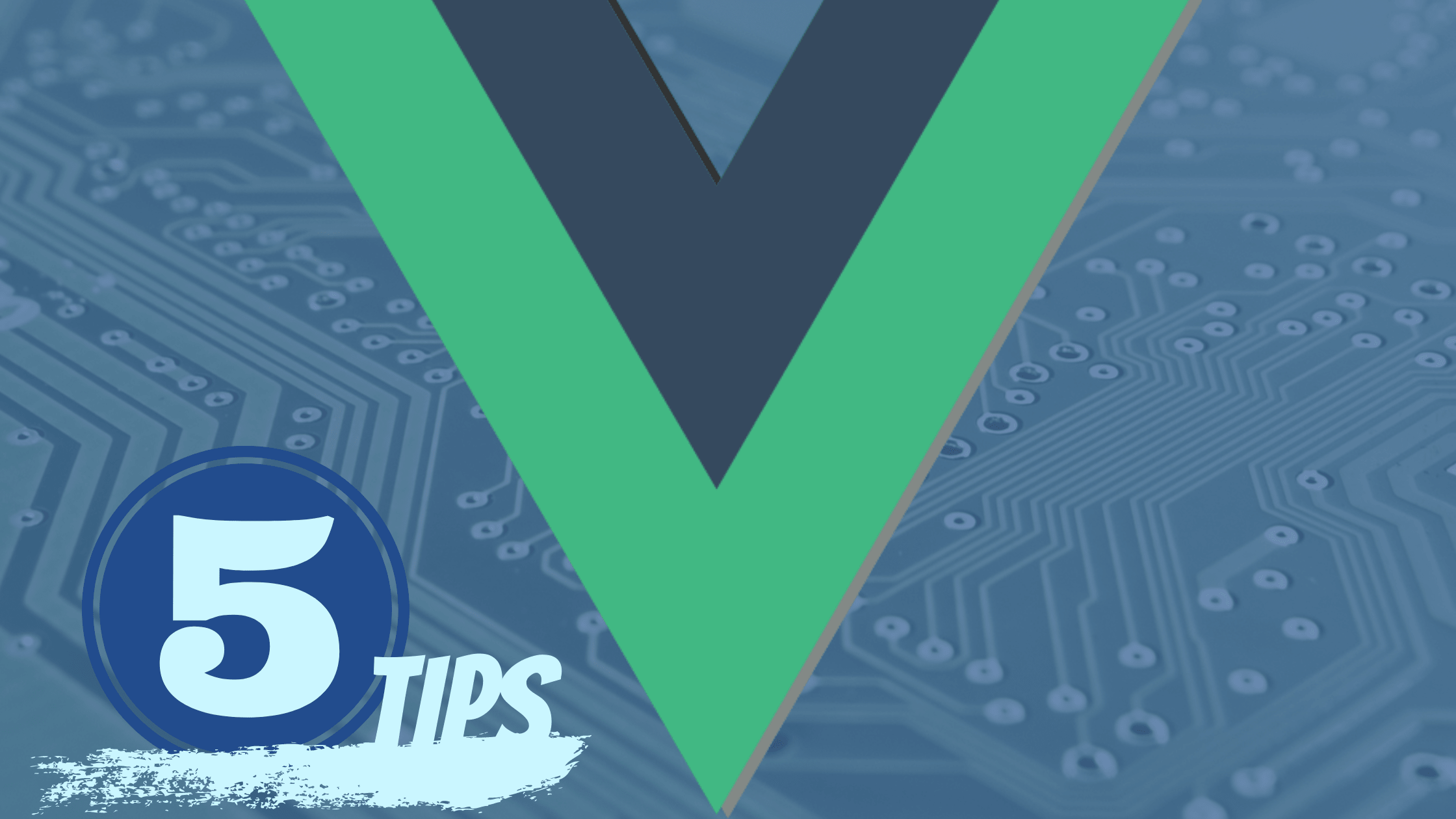 5 Useful VueJS Tips to Improve Your Building Experience