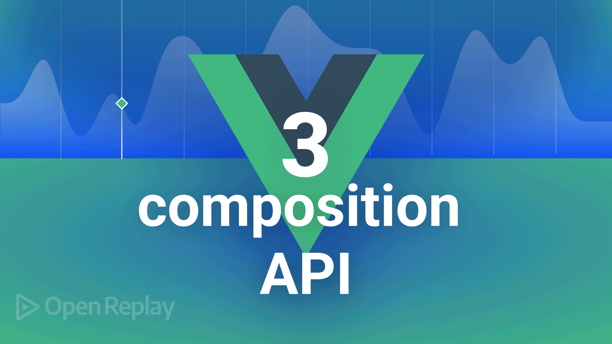 An ultimate guide to the Vue 3 Composition API