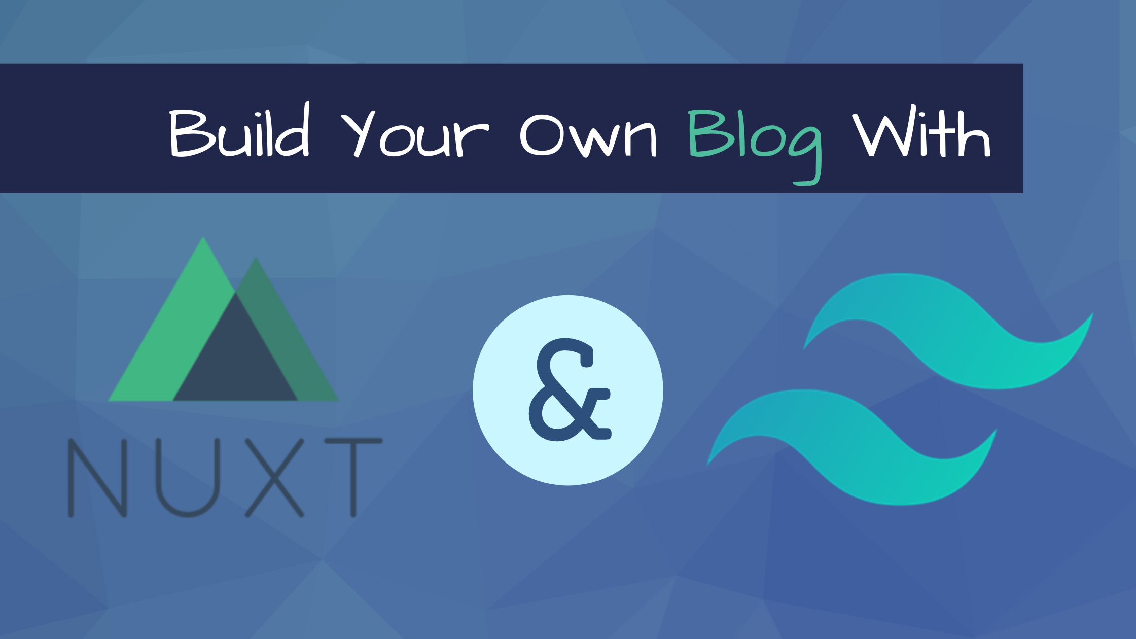 Building Your Own Blog with Nuxt Content and Tailwind