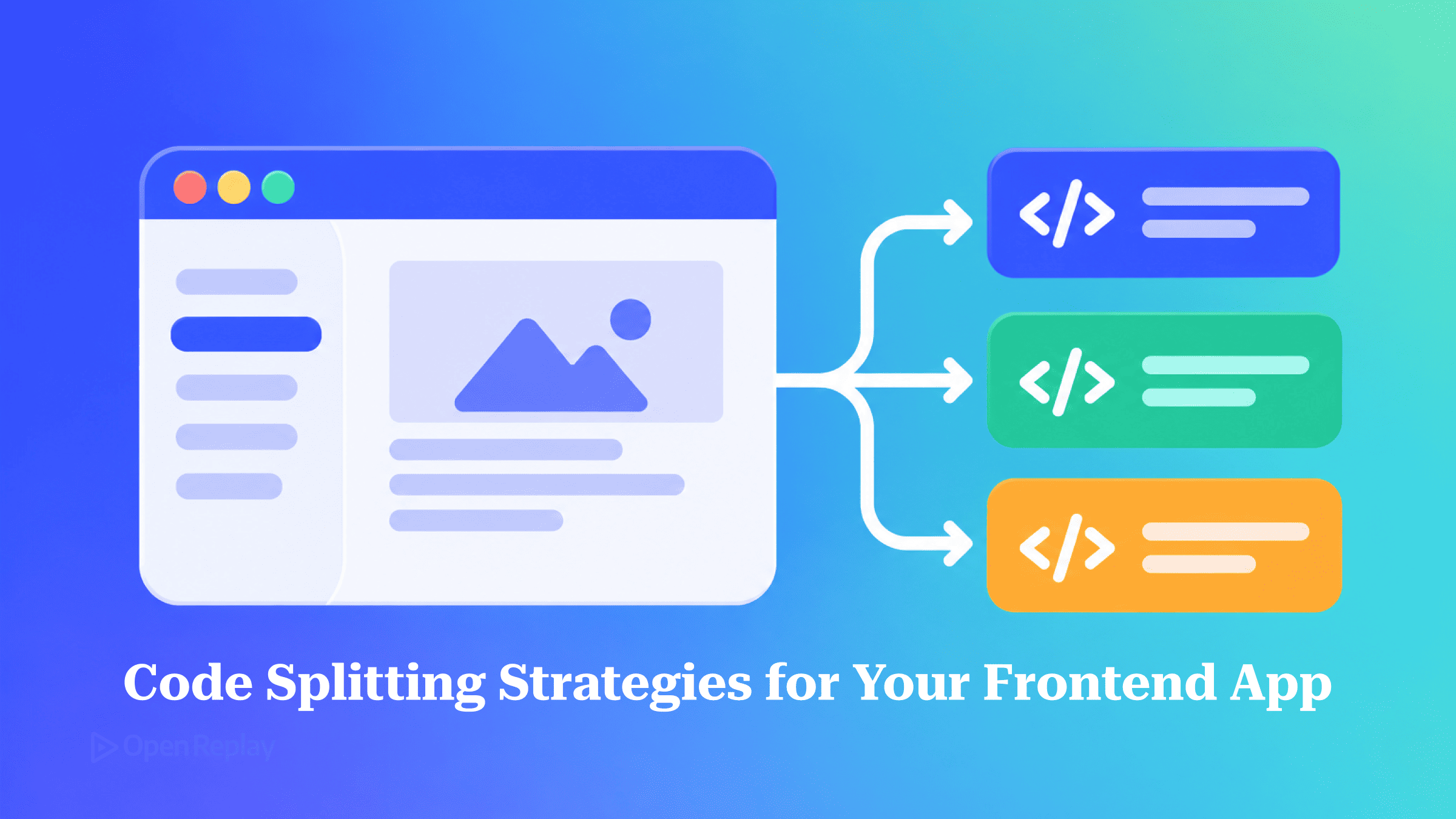 Code Splitting Strategies for Your Frontend App