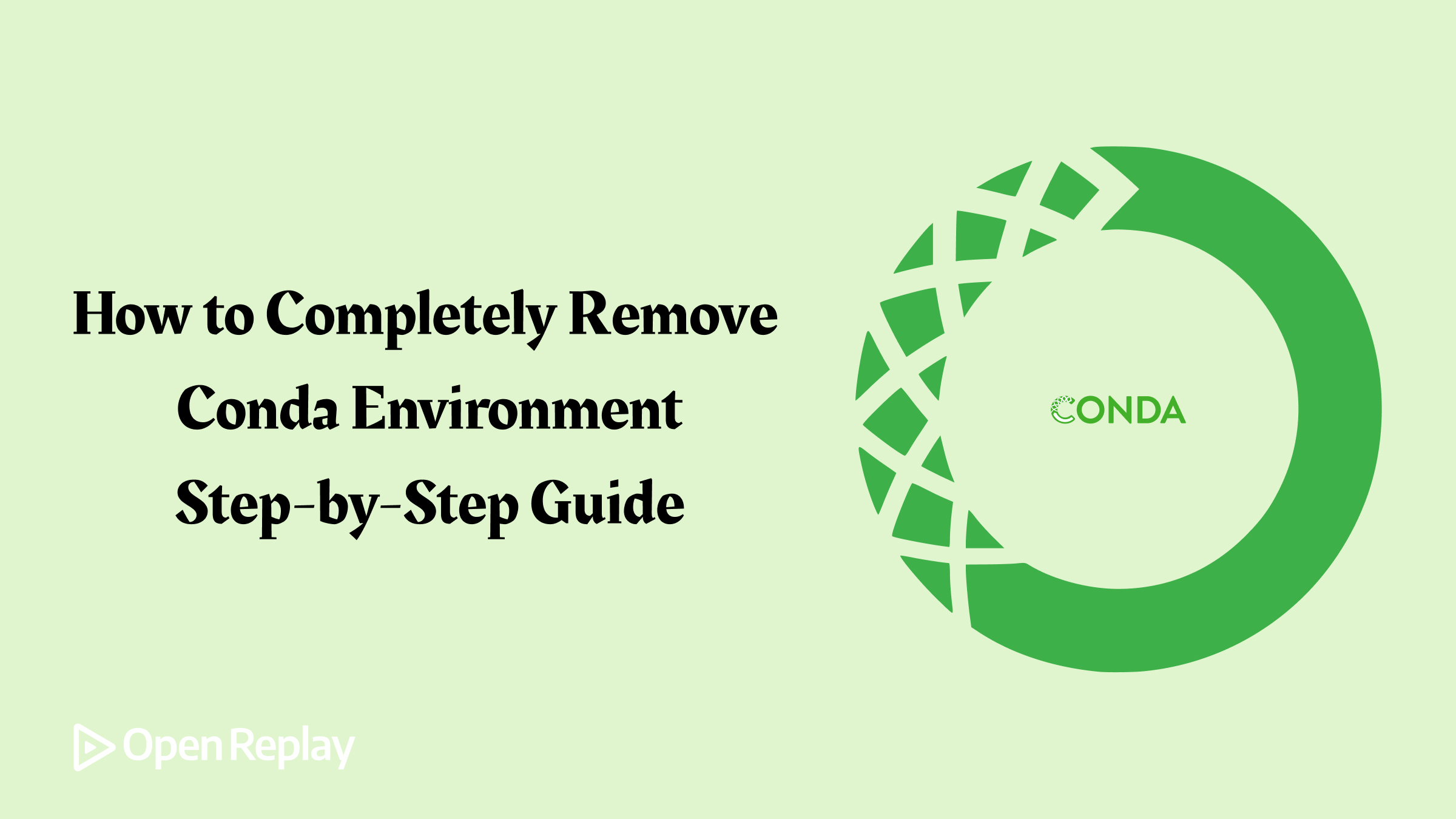 How to Completely Remove a Conda Environment: Step-by-Step Guide