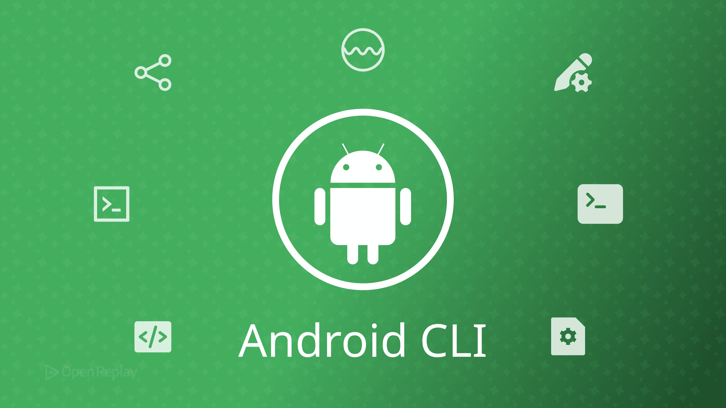 介绍Android CLI的安装、项目创建、SDK设置、模拟器运行，以及Android Skills和Knowledge Base如何支持智能体开发。