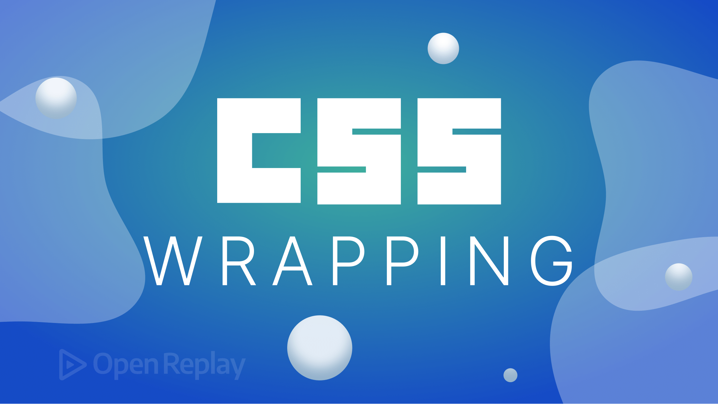 CSS wrapping made easy