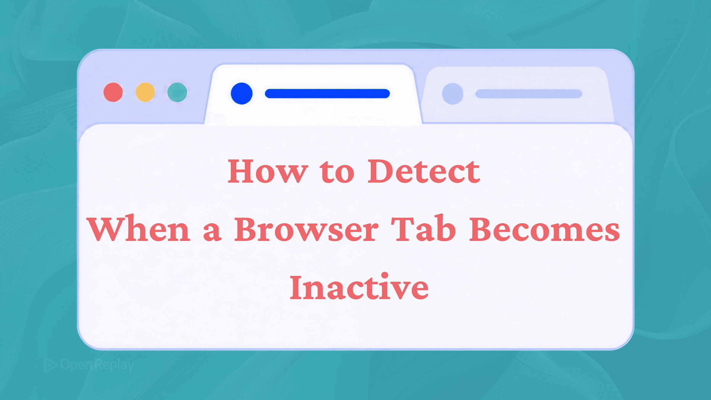 Use the Page Visibility API to detect when a browser tab becomes inactive. Pause polling, media, and analytics with visibilitychange.