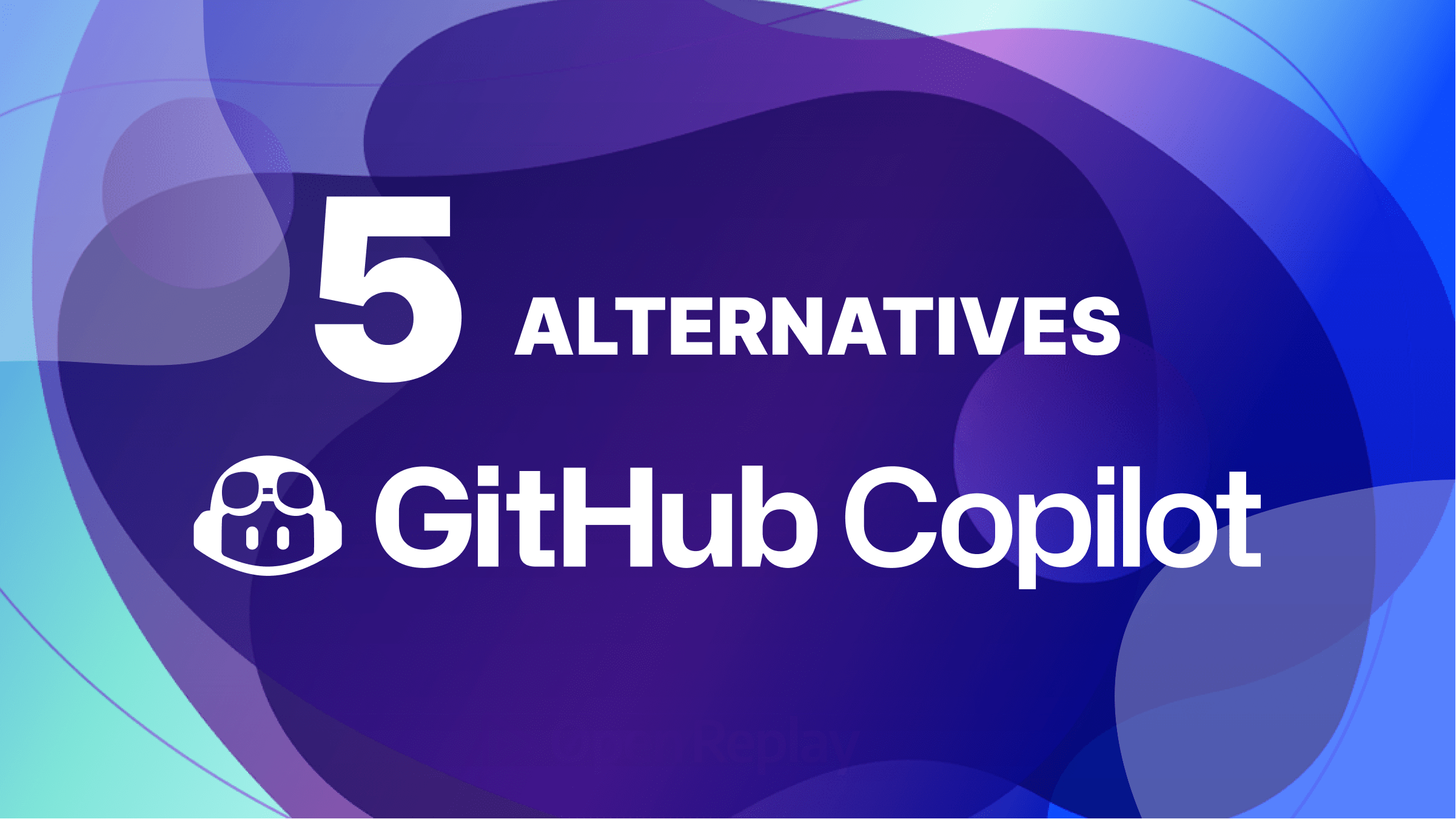 Five Alternatives to GitHub Copilot