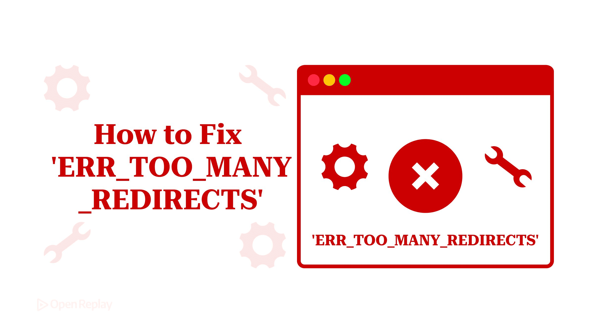 How to Fix 'ERR_TOO_MANY_REDIRECTS'