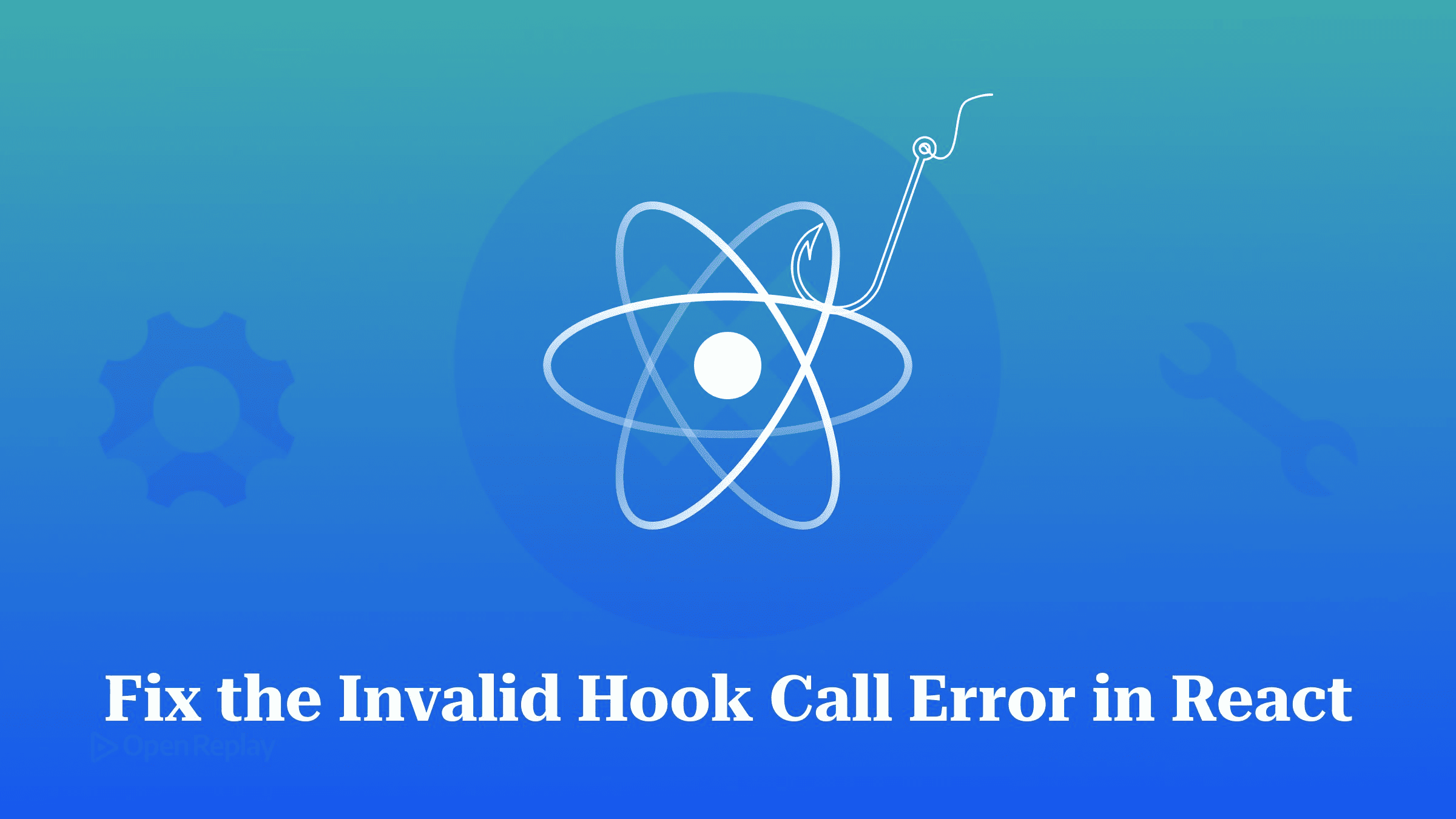 How to Fix the Invalid Hook Call Error in React