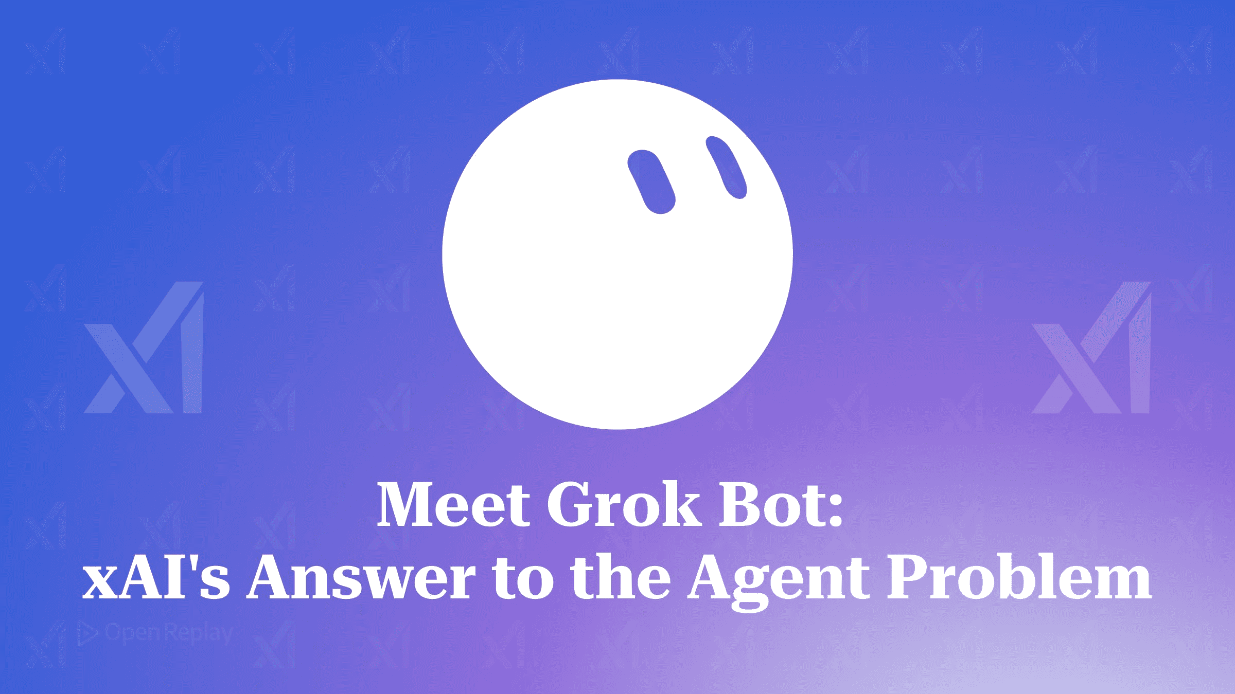 Meet Grok Bot: xAI's Answer to the Agent Problem