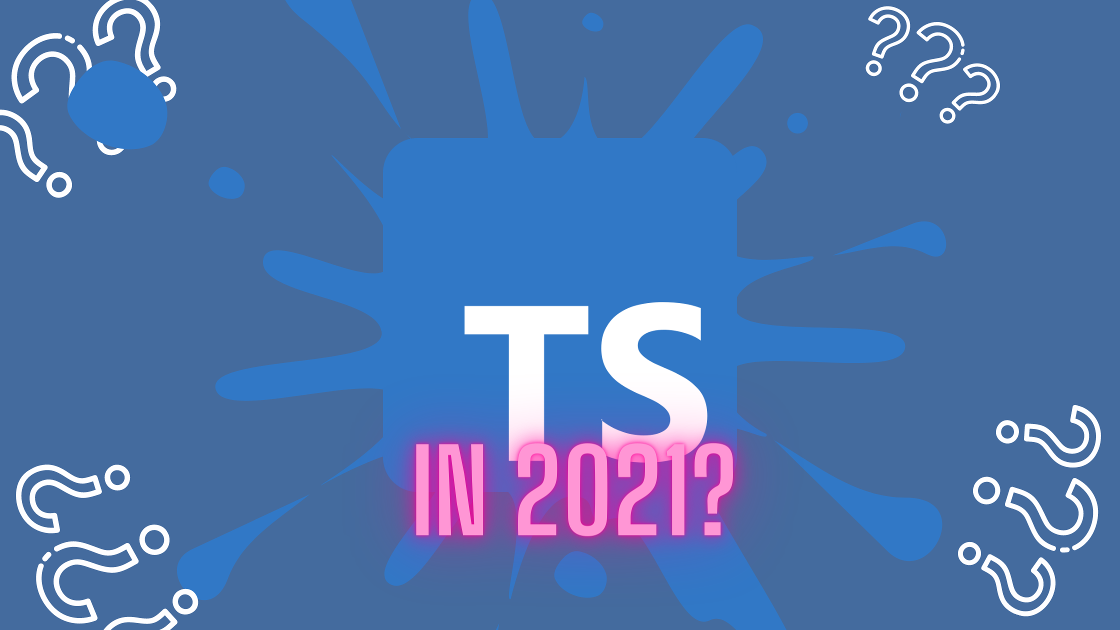 How Relevant is Still TypeScript in 2021?