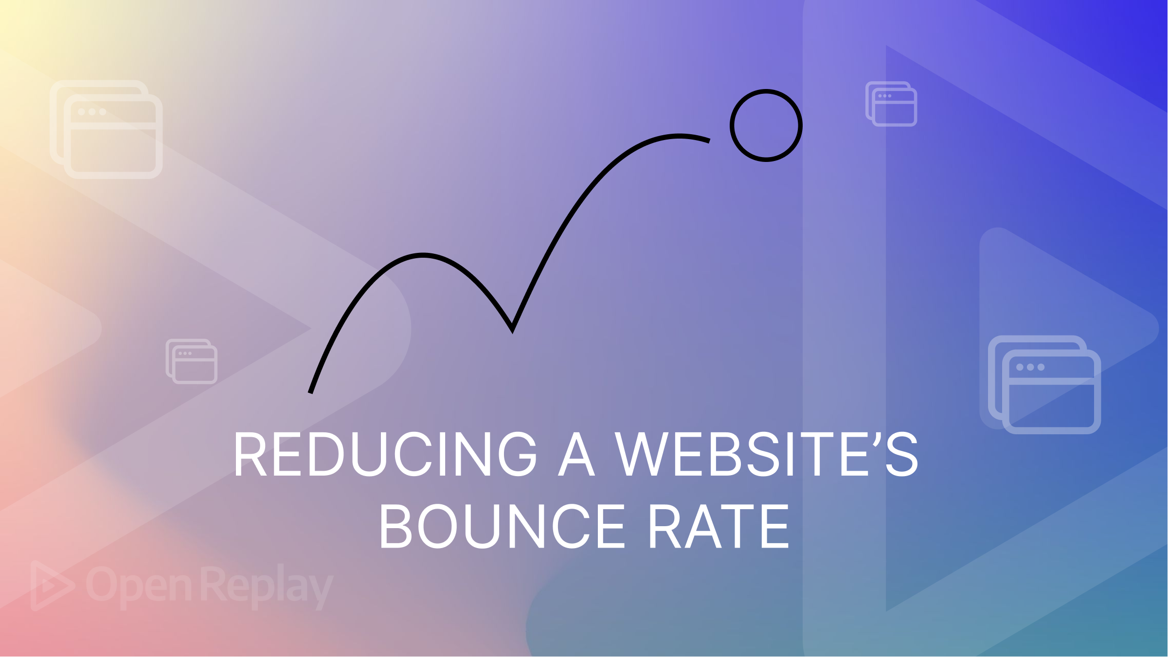 https://blog.openreplay.com/images/how-to-reduce-your-websites-bounce-rate/images/hero.png