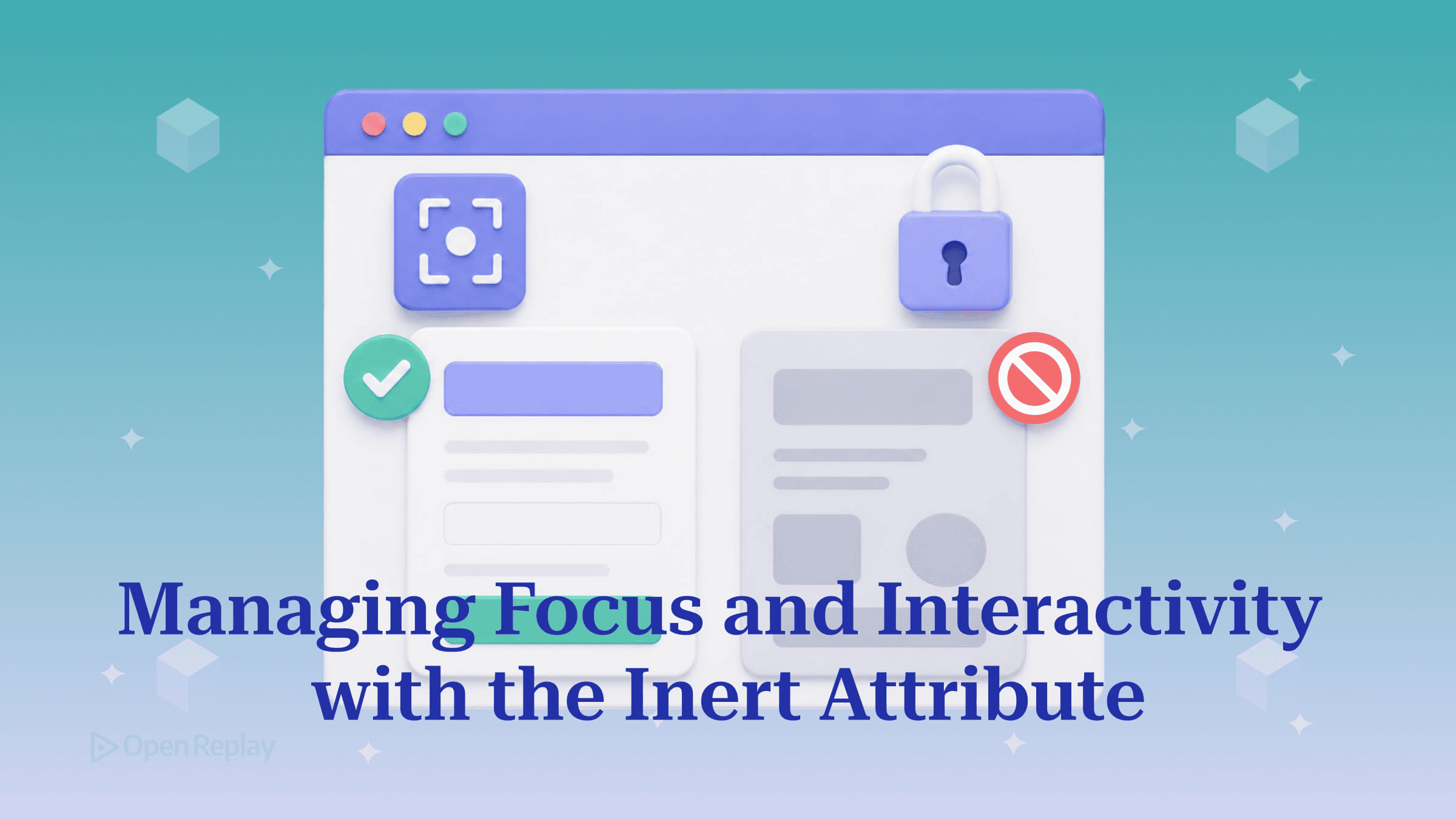 Managing Focus and Interactivity with the Inert Attribute