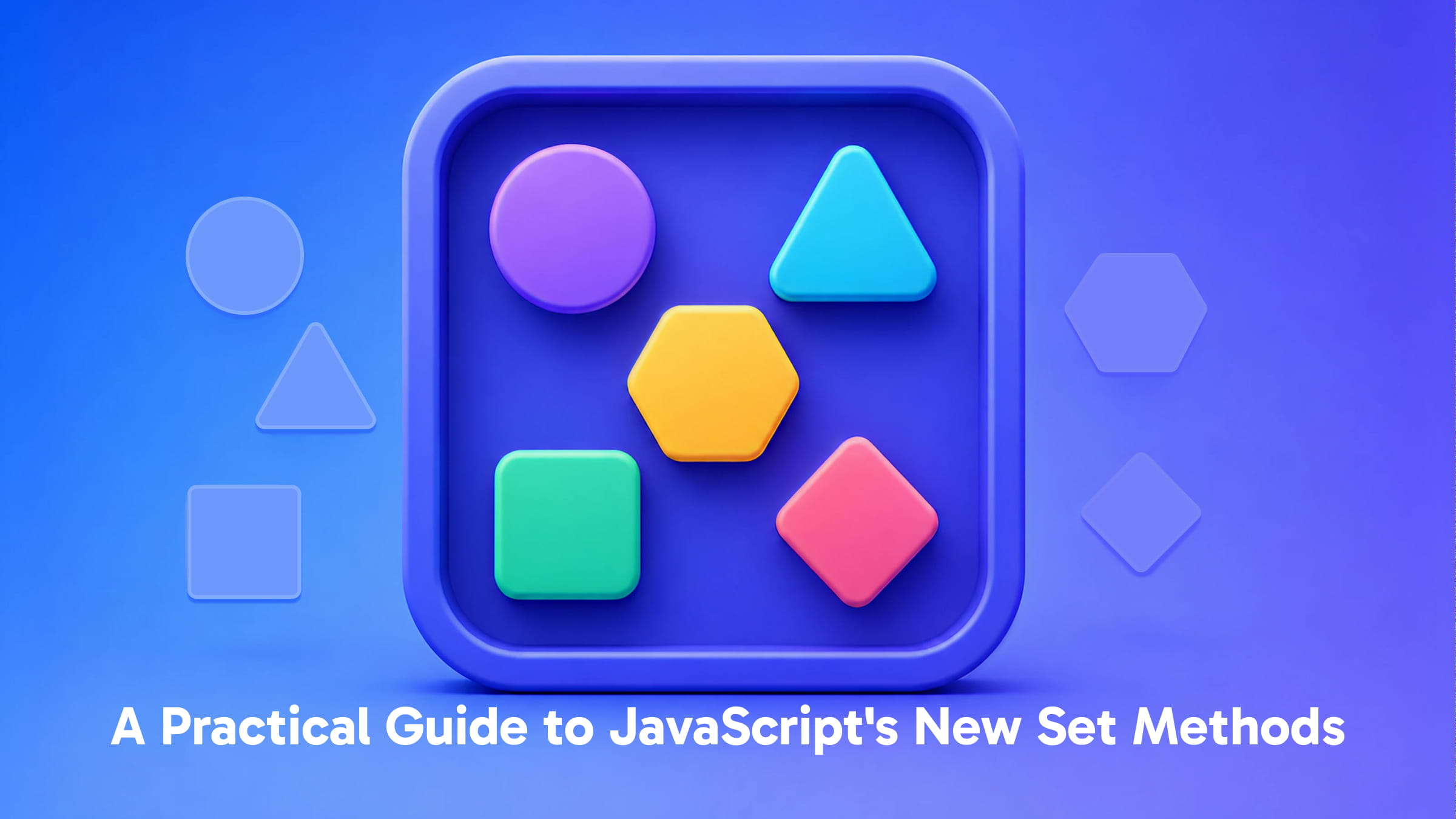 Ein praktischer Leitfaden zu den neuen Set-Methoden in JavaScript
