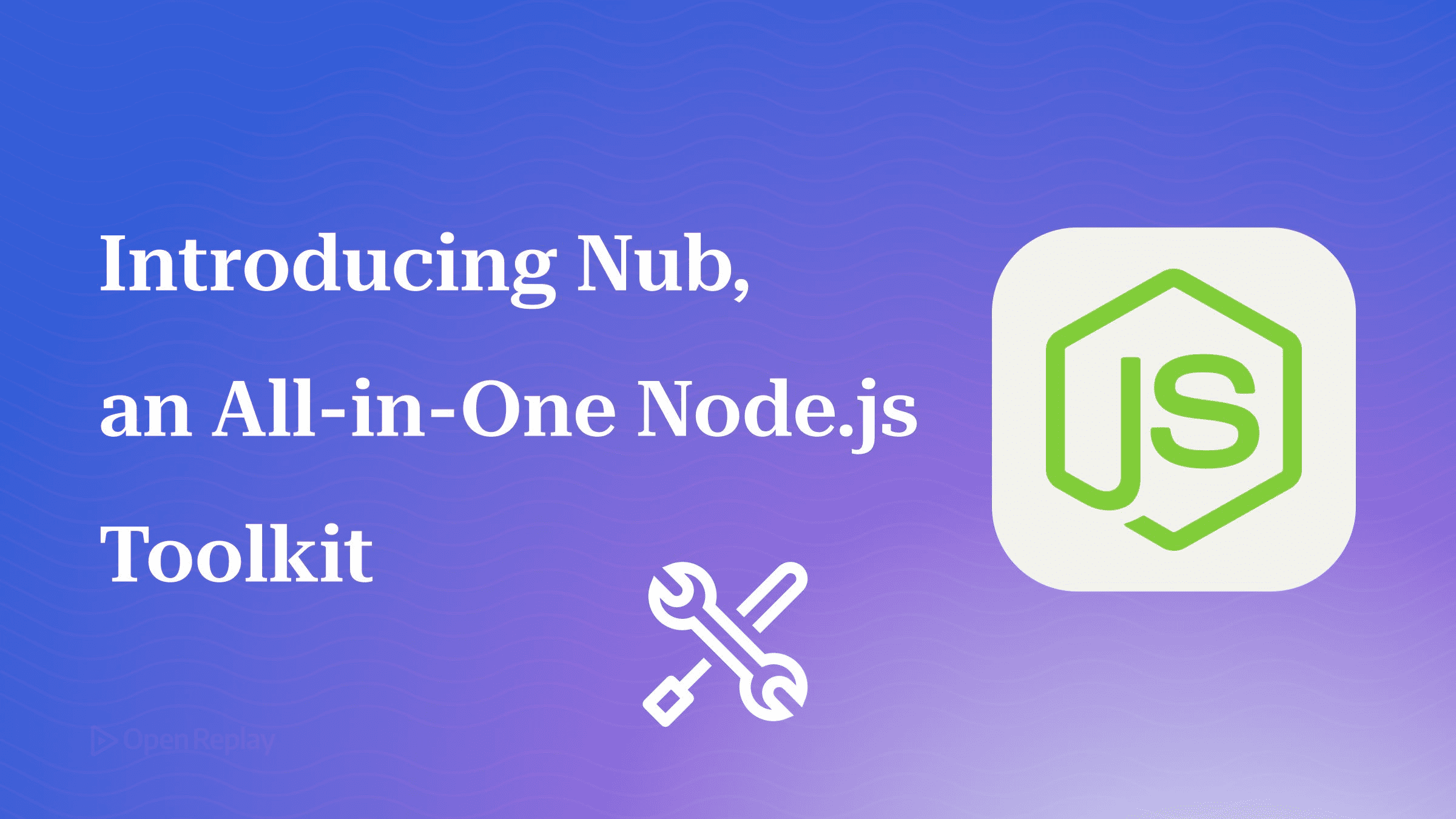 Introducing Nub, an All-in-One Node.js Toolkit