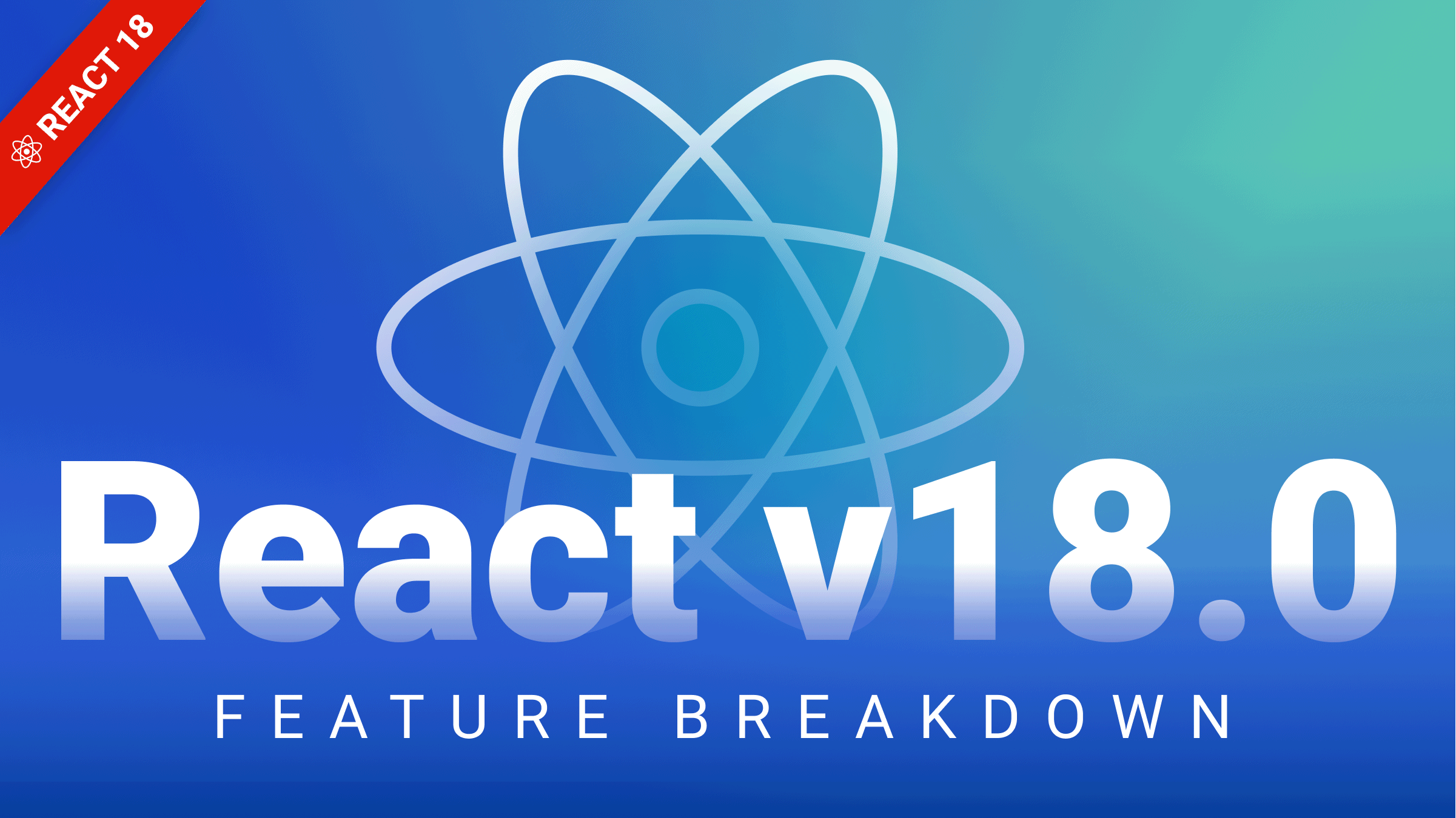 React 18: Features Breakdown