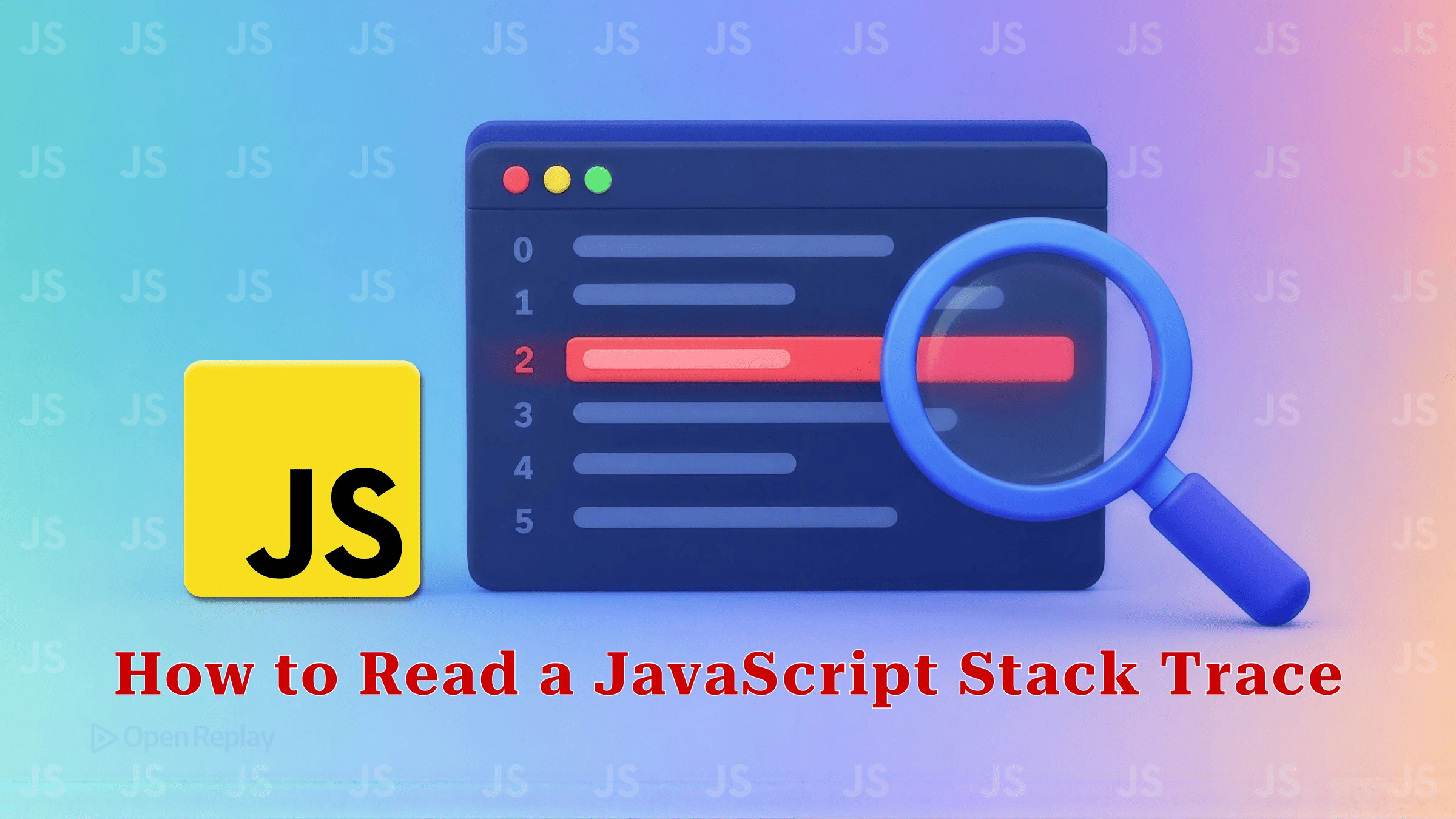 如何阅读 JavaScript 堆栈跟踪