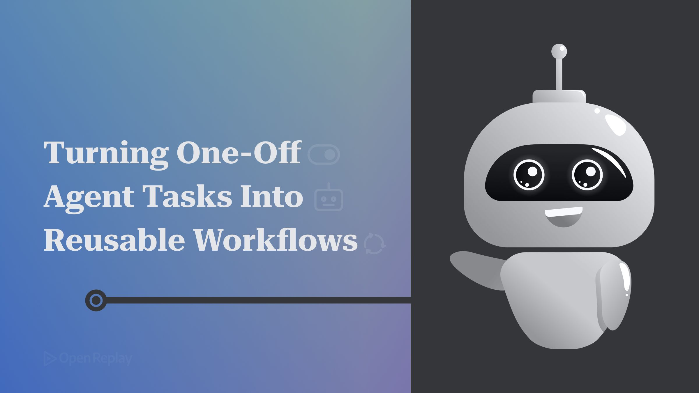 Turning One-Off Agent Tasks Into Reusable Workflows