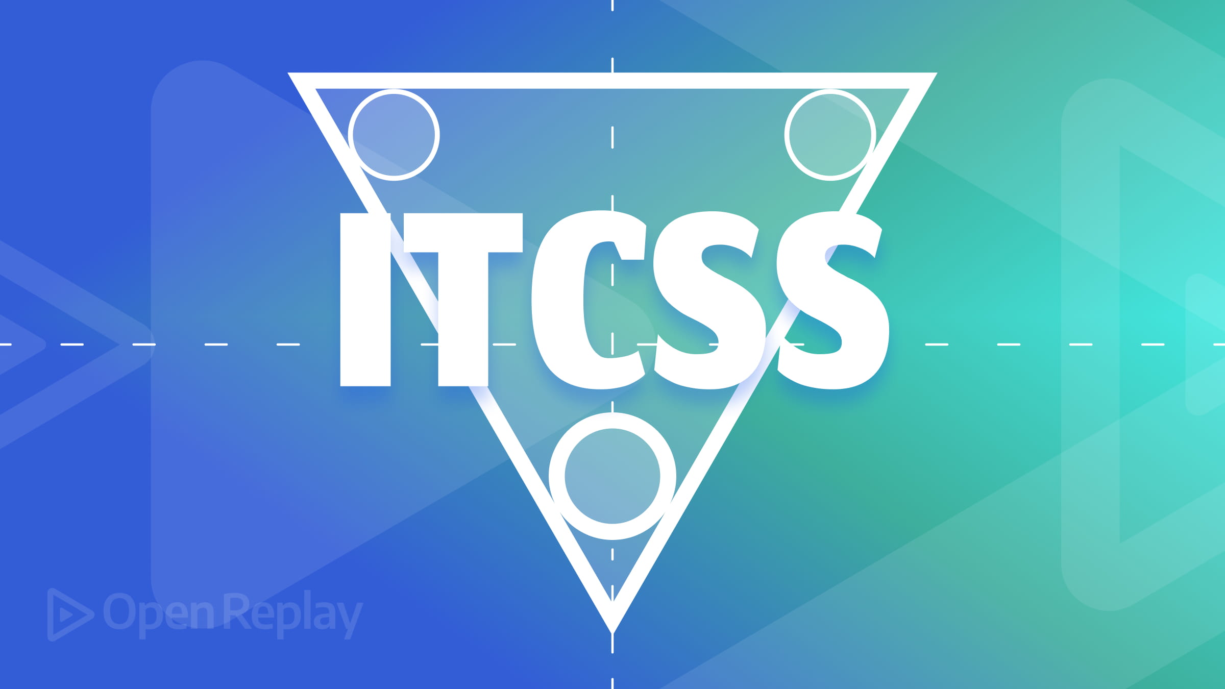 Scalable and Maintainable CSS through ITCSS Architecture