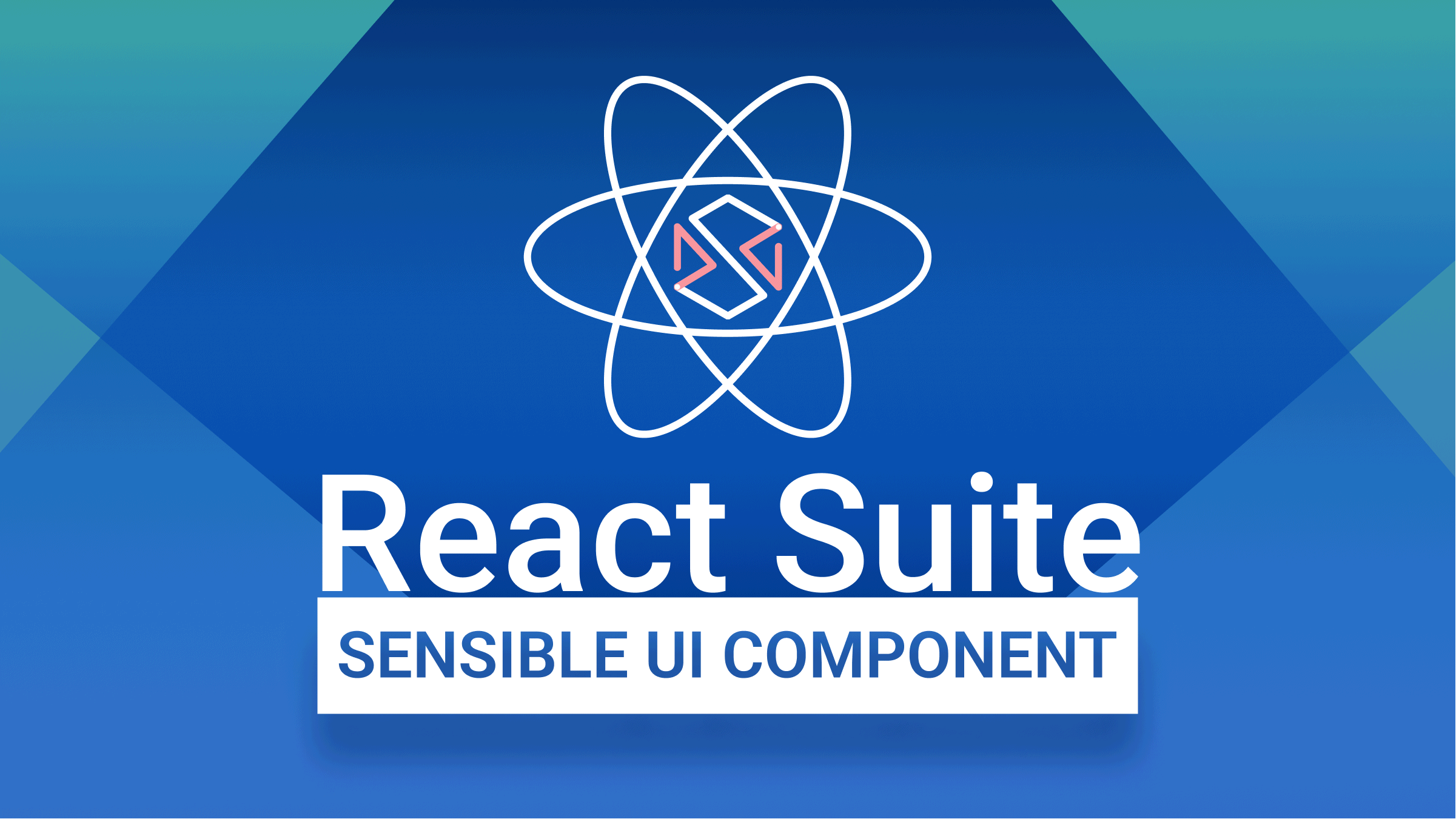Building sensible UI components with React Suite