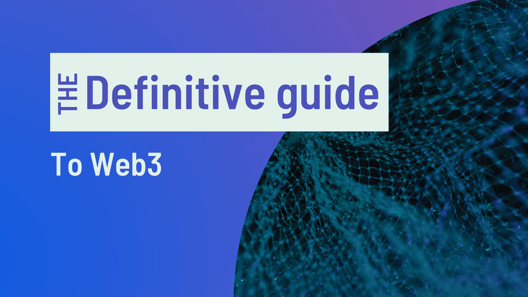 The Definitive Guide to Understanding Web3