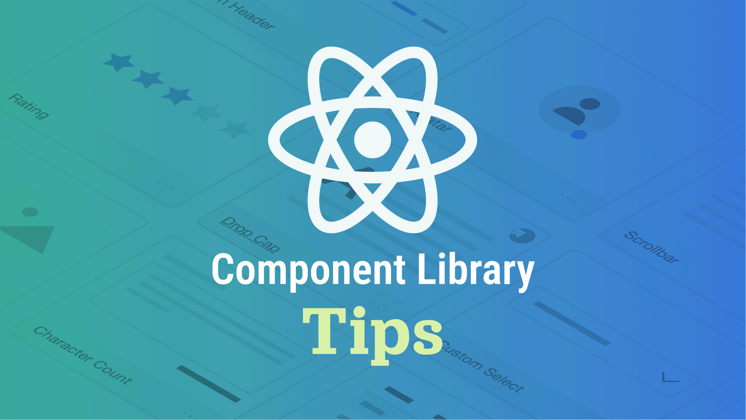 Tips for creating a component library