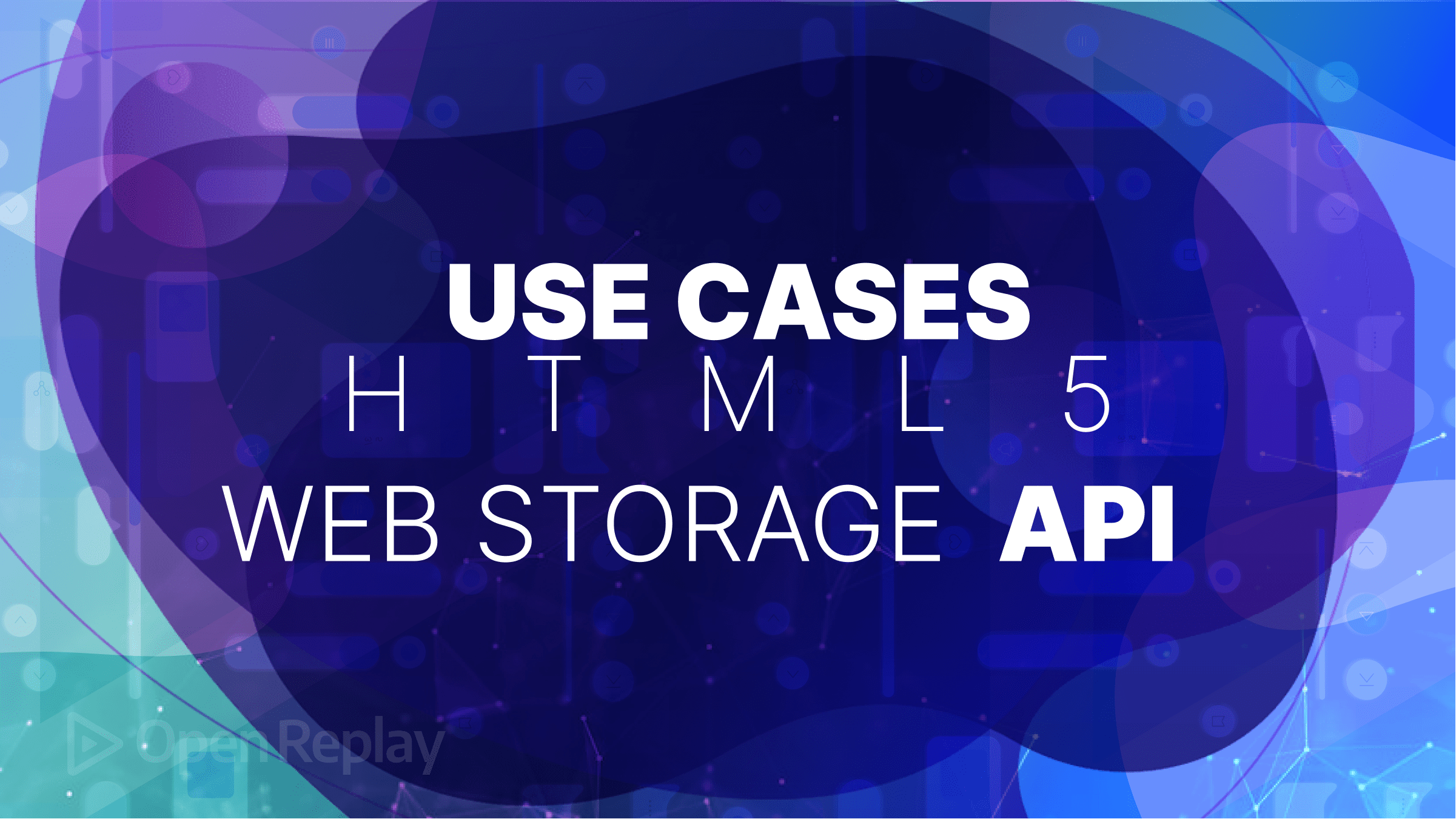 Use cases for HTML's Web Storage API