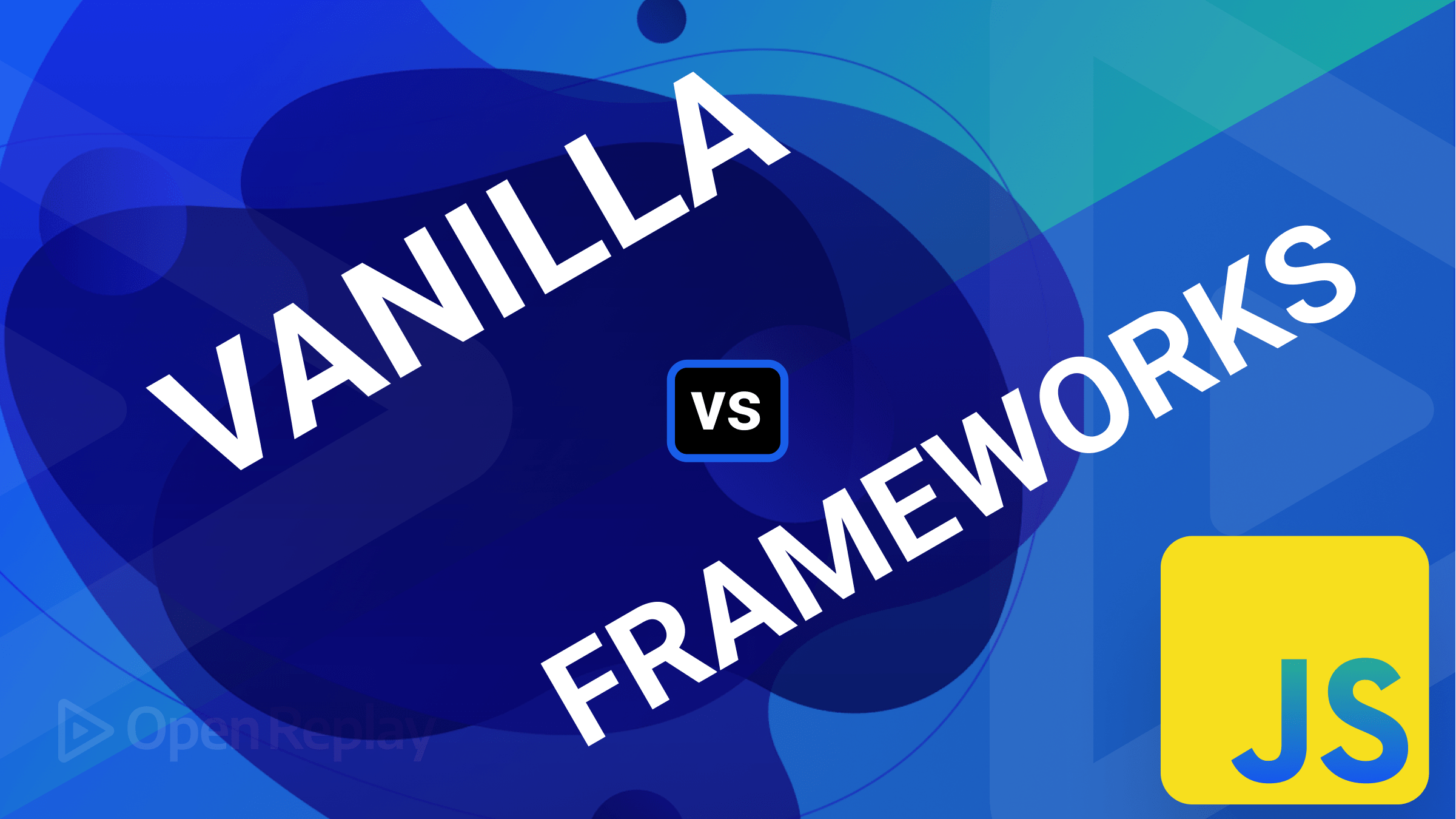 Vanilla JavaScript vs. JavaScript Frameworks: Ten top differences